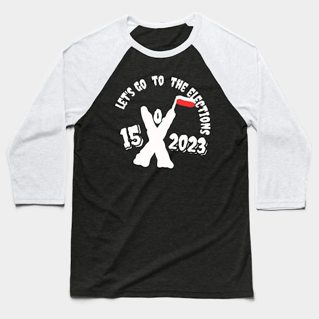 Let's go to the elections - white figure and white letters on a black background Baseball T-Shirt by PopArtyParty